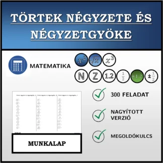 Munkalap: Törtek négyzete és négyzetgyöke