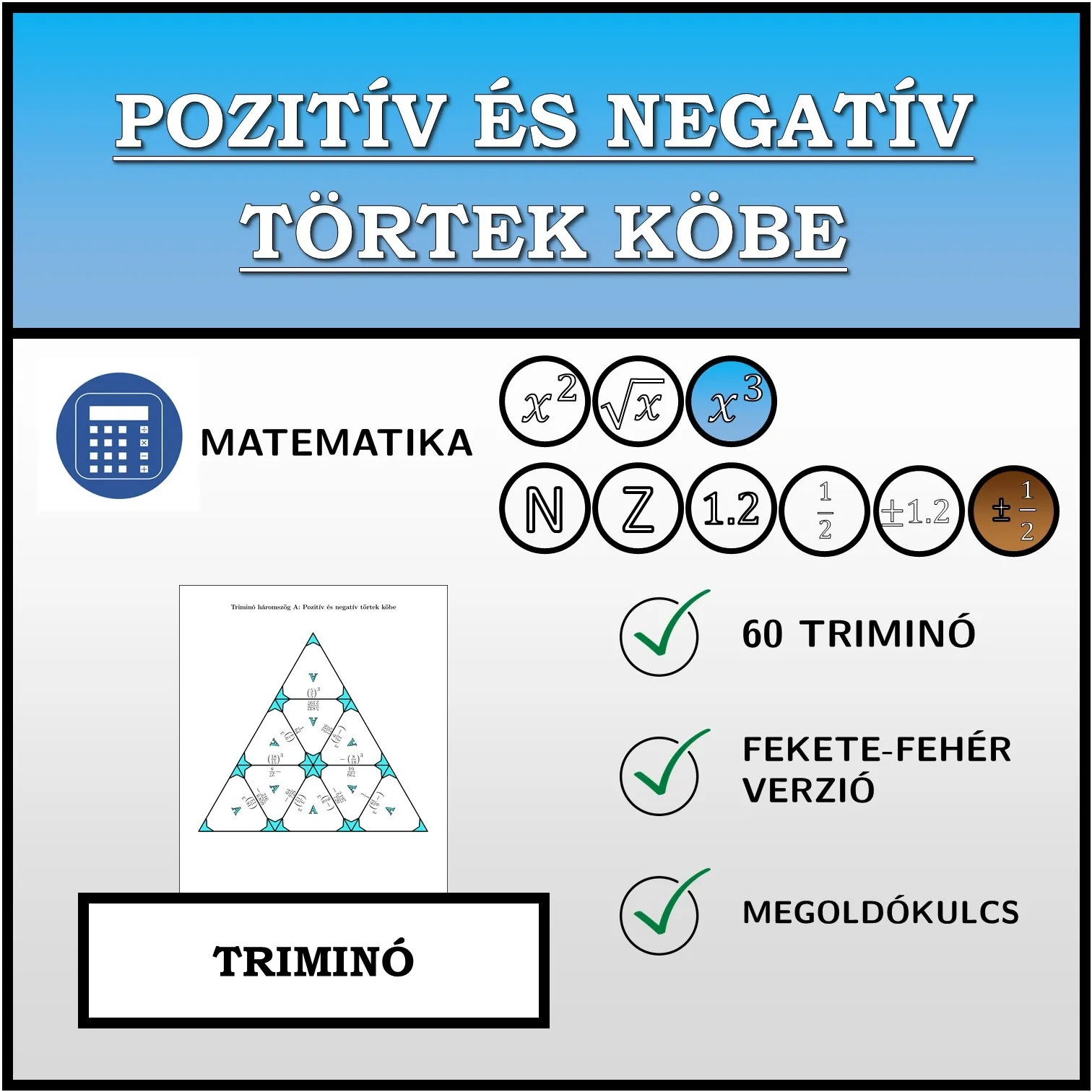Triminó: Pozitív és negatív törtek köbe