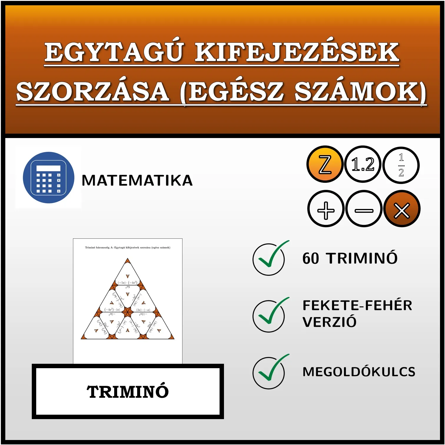 Triminó: Egytagú kifejezések szorzása (egész számok)