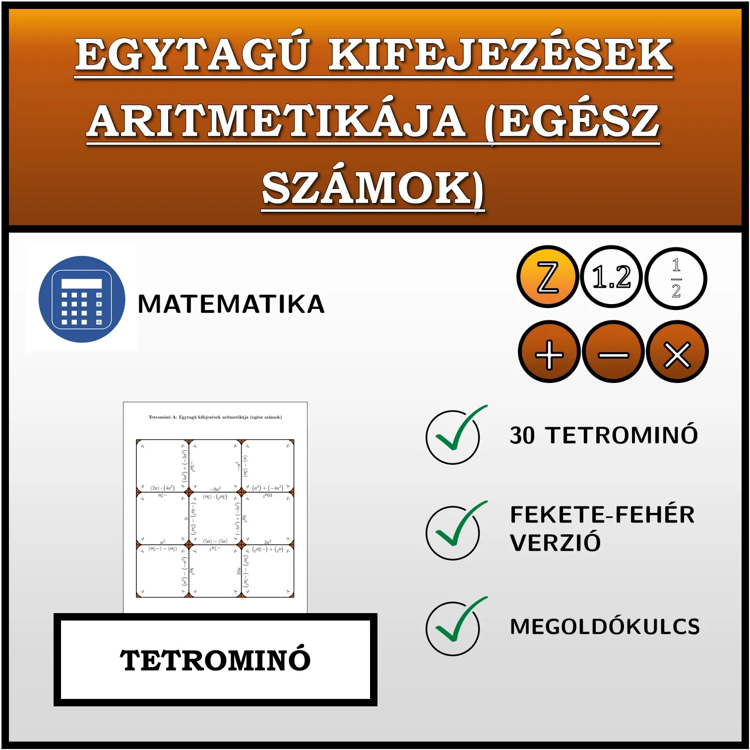 Tetrominó: Egytagú kifejezések aritmetikája (egész számok)