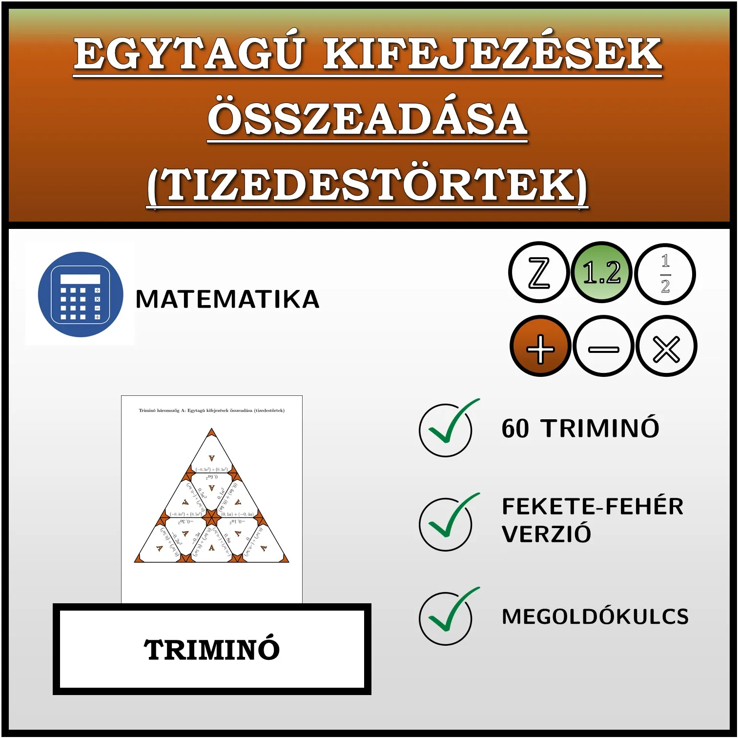 Triminó: Egytagú kifejezések összeadása (tizedestörtek)