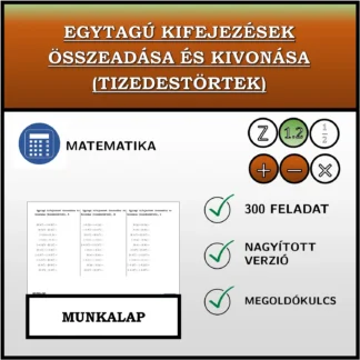 Munkalap: Egytagú kifejezések összeadása és kivonása (tizedestörtek)