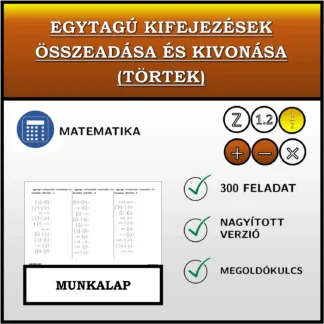 Munkalap: Egytagú kifejezések összeadása és kivonása (törtek)