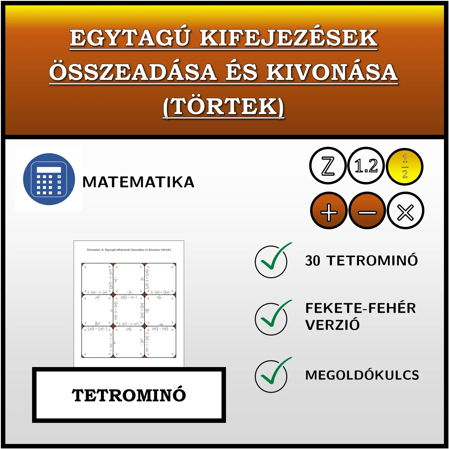 Tetrominó: Egytagú kifejezések összeadása és kivonása (törtek)