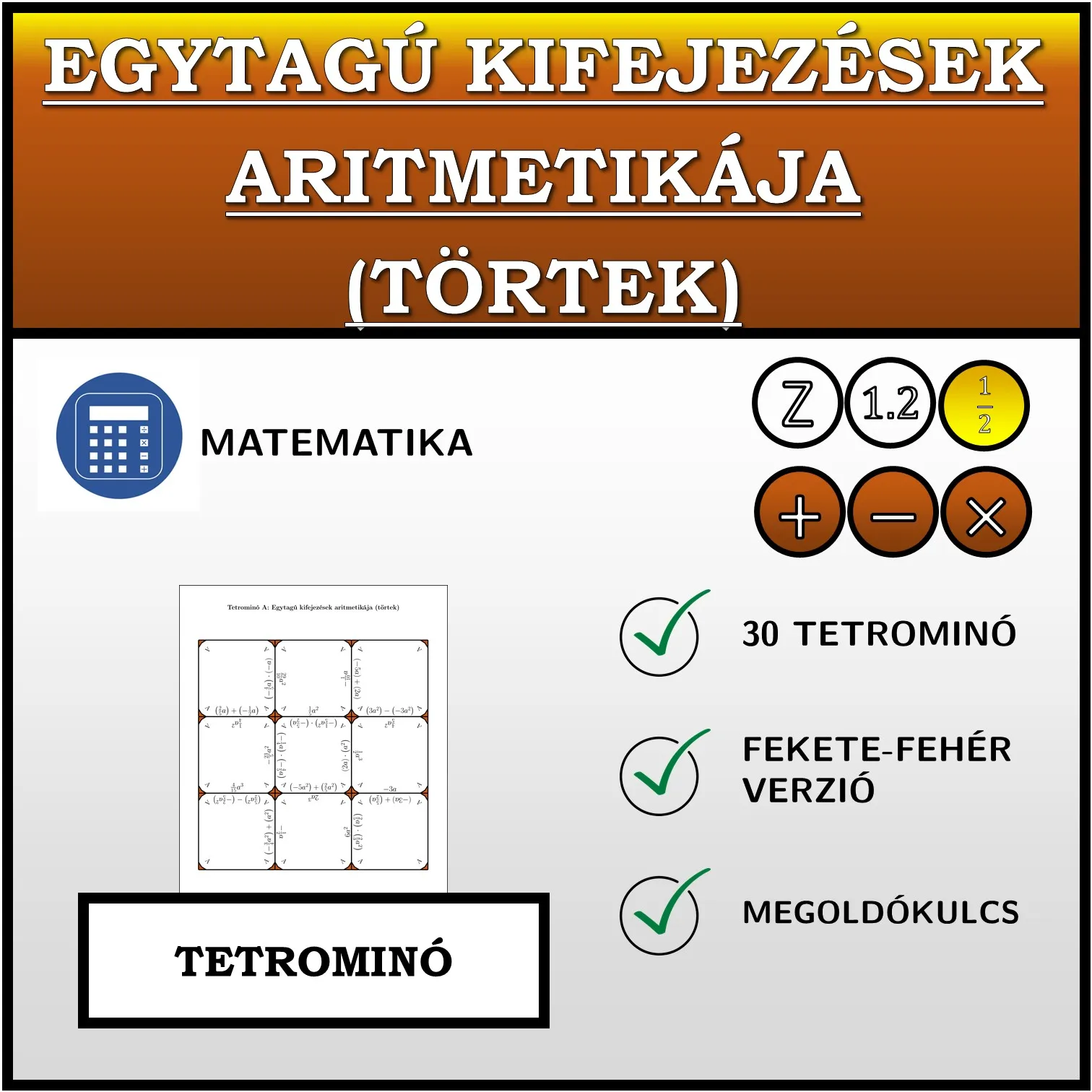 Tetrominó: Egytagú kifejezések aritmetikája (törtek)