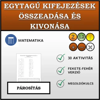 Párosító feladat: Egytagú kifejezések összeadása és kivonása