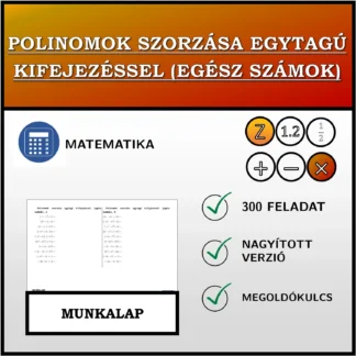 Munkalap: Polinomok szorzása egytagú kifejezéssel (egész számok)