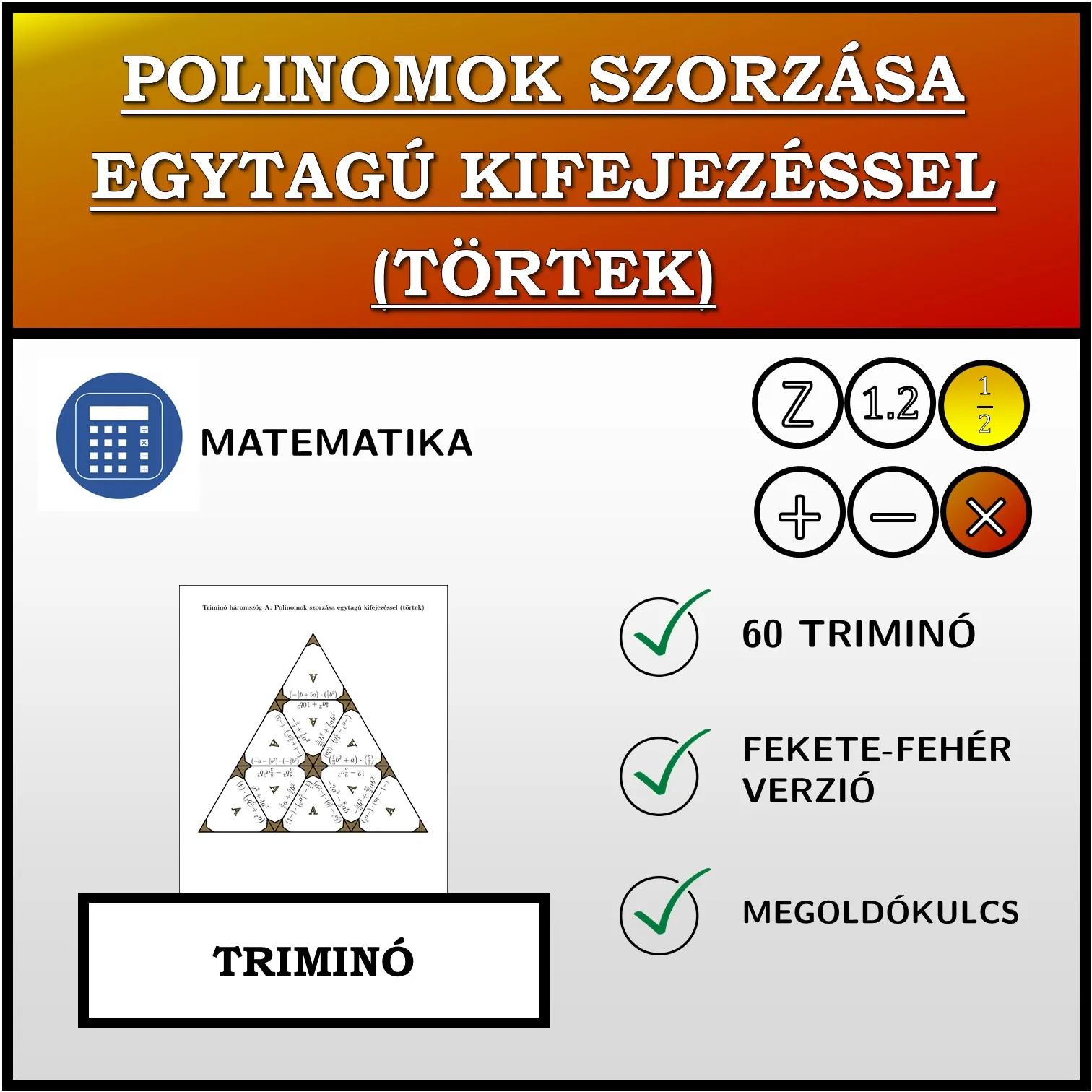 Triminó: Polinomok szorzása egytagú kifejezéssel (törtek)