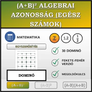Dominó: (A+B)² algebrai azonosság (egész számok), egyszerűsítés
