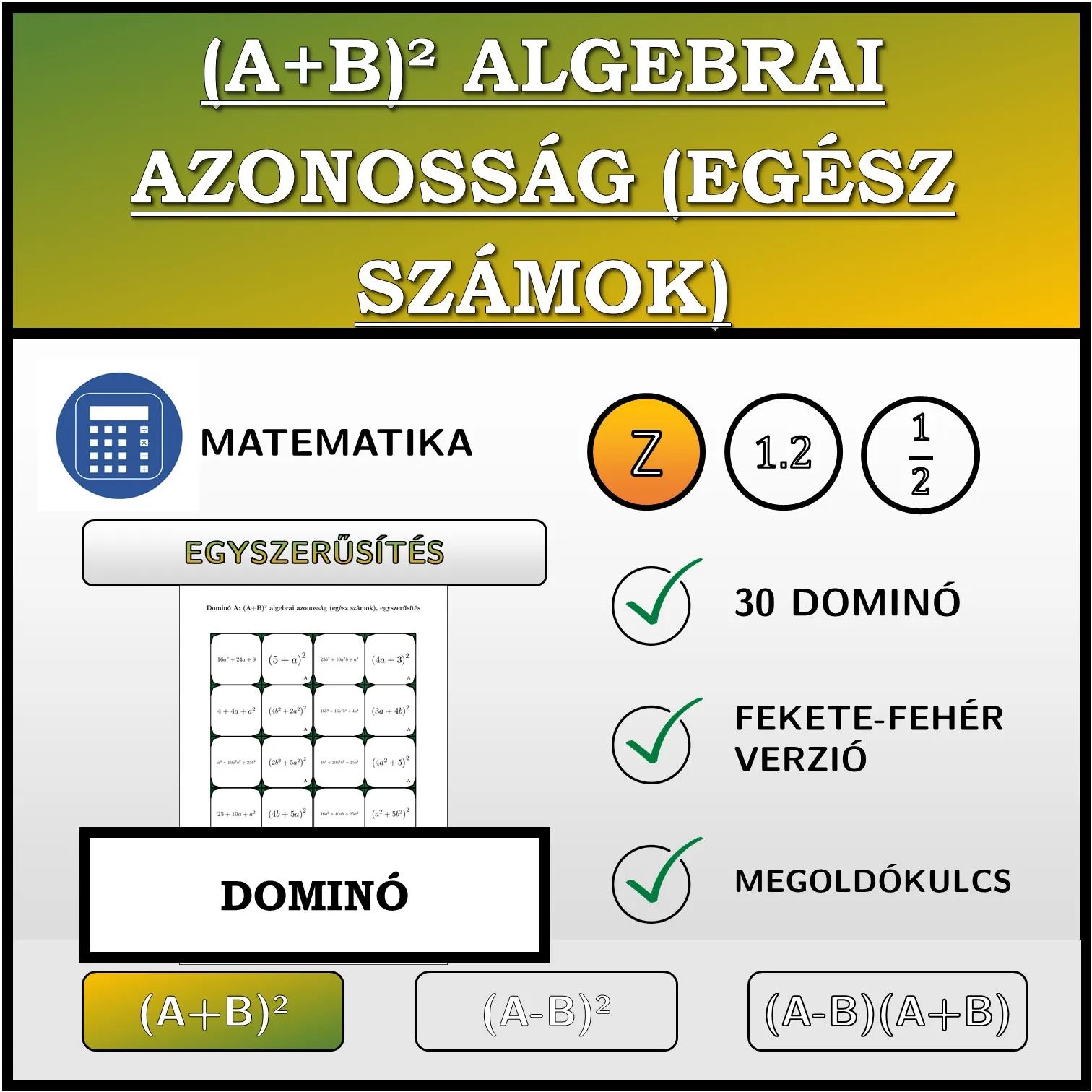 Dominó: (A+B)² algebrai azonosság (egész számok), egyszerűsítés