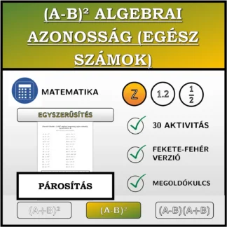 Párosító feladat: (A-B)² algebrai azonosság (egész számok), egyszerűsítés