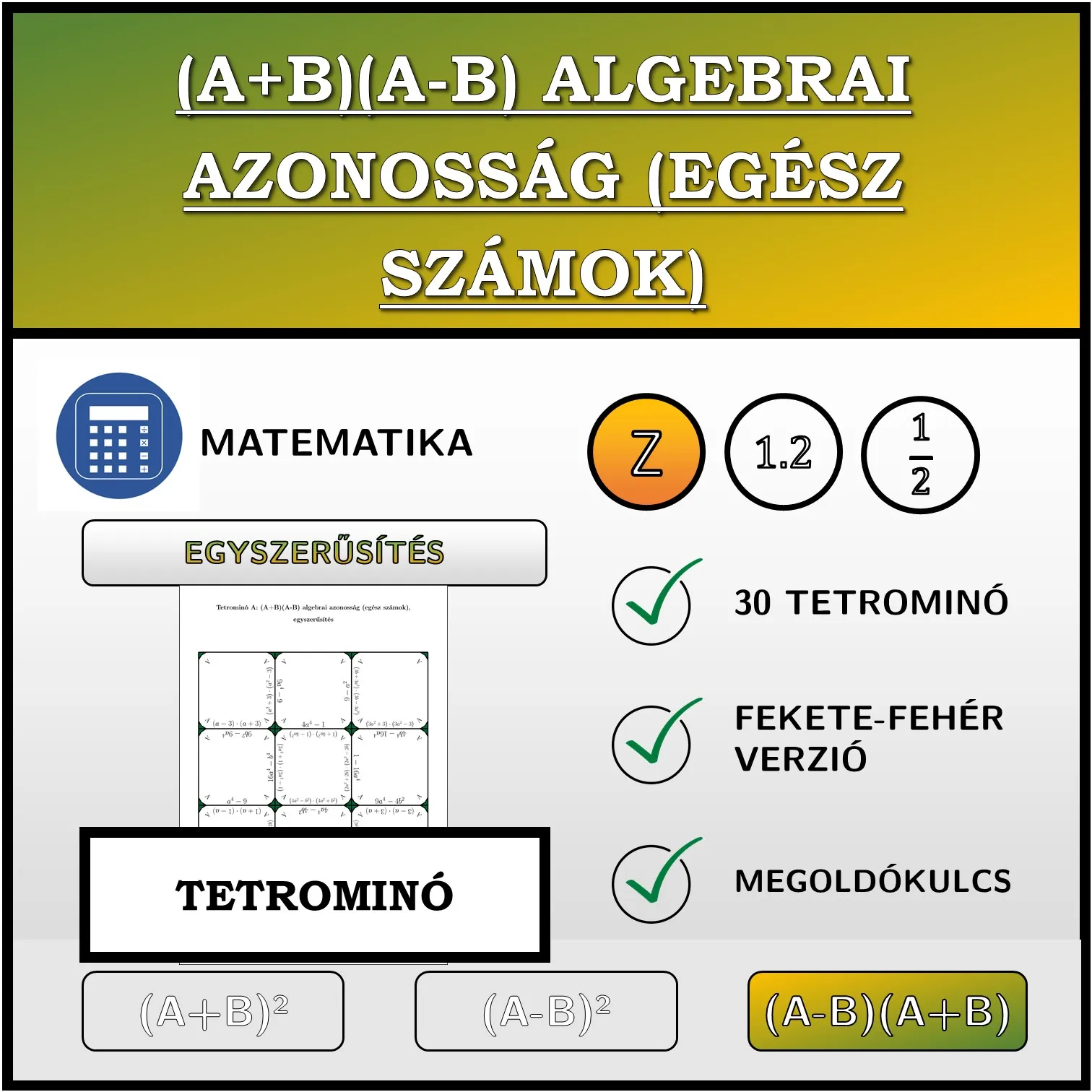 Tetrominó: (A+B)(A-B) algebrai azonosság (egész számok), egyszerűsítés