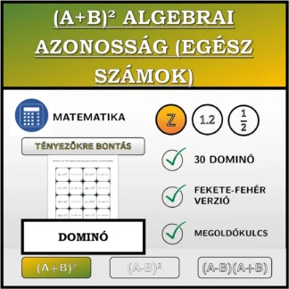 Dominó: (A+B)² algebrai azonosság (egész számok), szorzattá alakítás