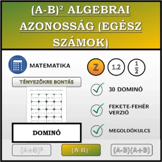Dominó: (A-B)² algebrai azonosság (egész számok), szorzattá alakítás