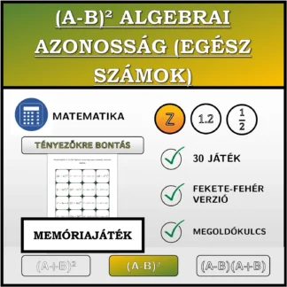 Memóriajáték: (A-B)² algebrai azonosság (egész számok), szorzattá alakítás