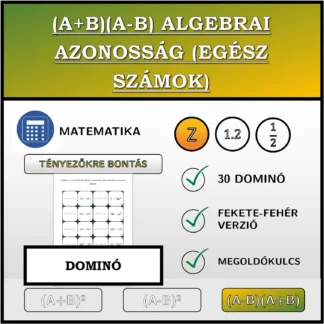 Dominó: (A+B)(A-B) algebrai azonosság (egész számok), szorzattá alakítás