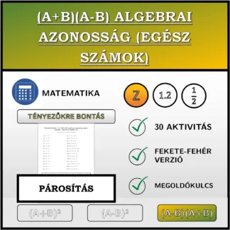 Párosító feladat: (A+B)(A-B) algebrai azonosság (egész számok), szorzattá alakítás