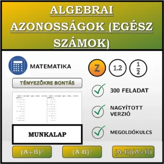Munkalap: Algebrai azonosságok (egész számok), szorzattá alakítás