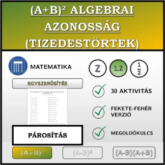 Párosító feladat: (A+B)² algebrai azonosság (tizedestörtek), egyszerűsítés