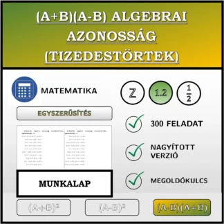 Munkalap: (A+B)(A-B) algebrai azonosság (tizedestörtek), egyszerűsítés