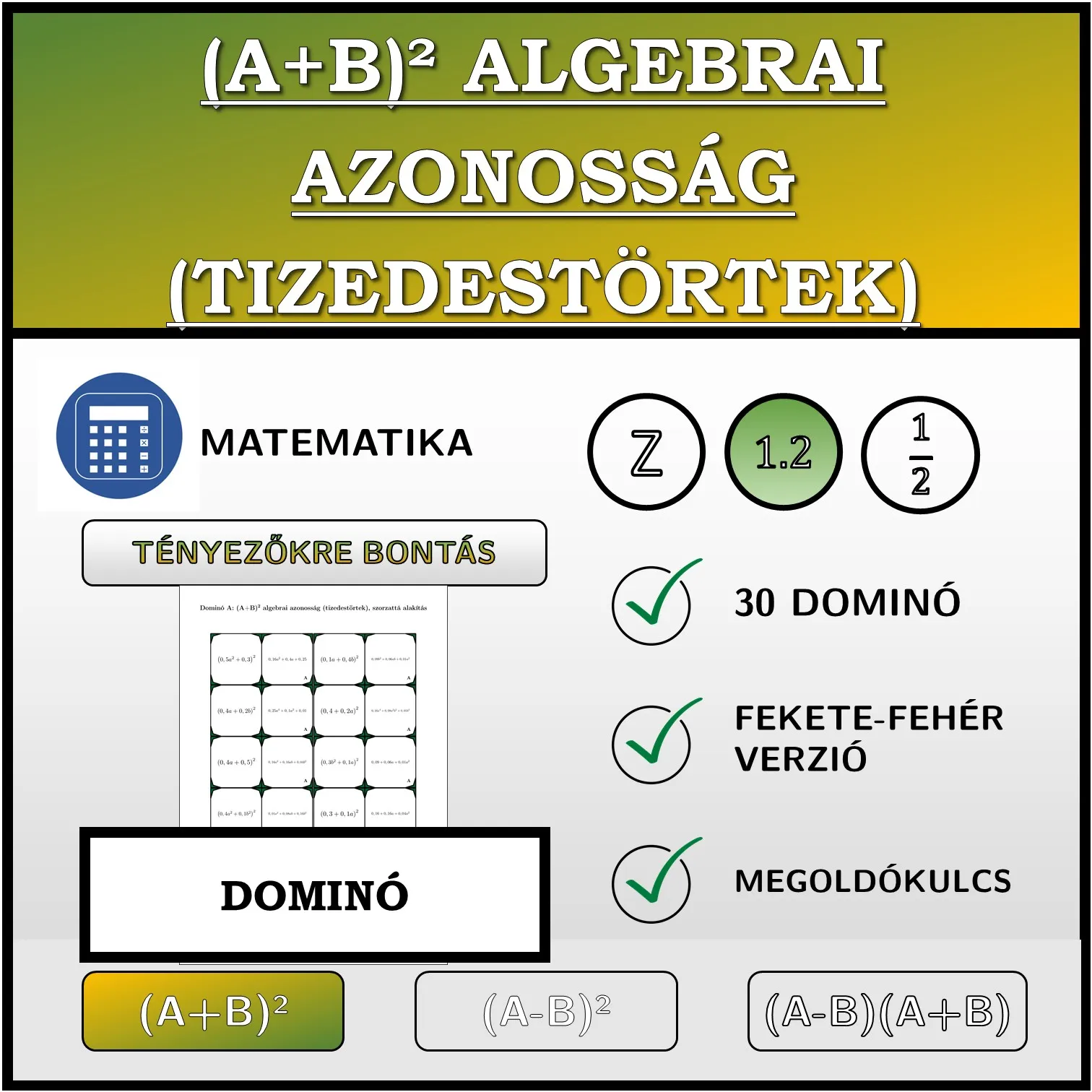Dominó: (A+B)² algebrai azonosság (tizedestörtek), szorzattá alakítás