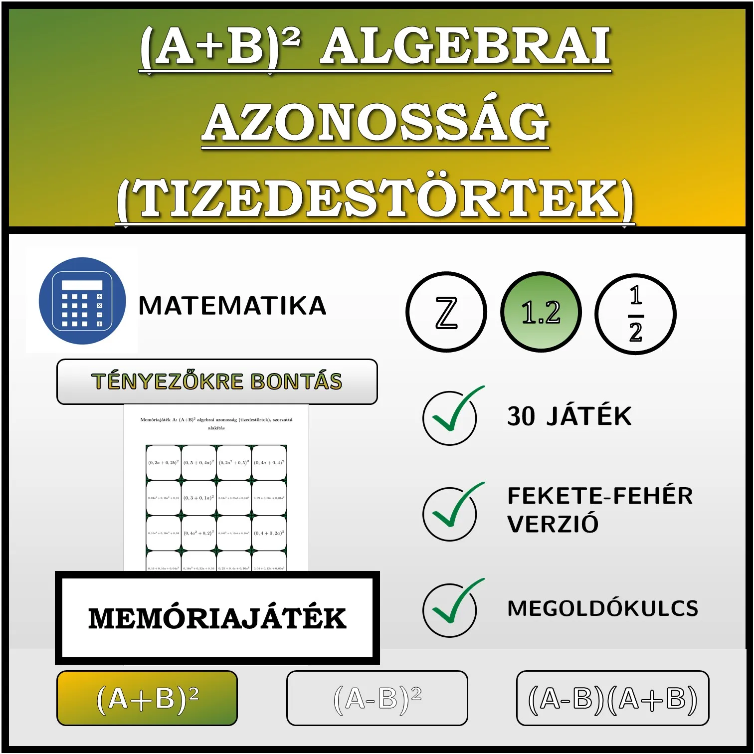 Memóriajáték: (A+B)² algebrai azonosság (tizedestörtek), szorzattá alakítás