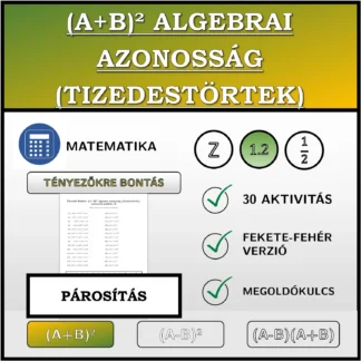 Párosító feladat: (A+B)² algebrai azonosság (tizedestörtek), szorzattá alakítás