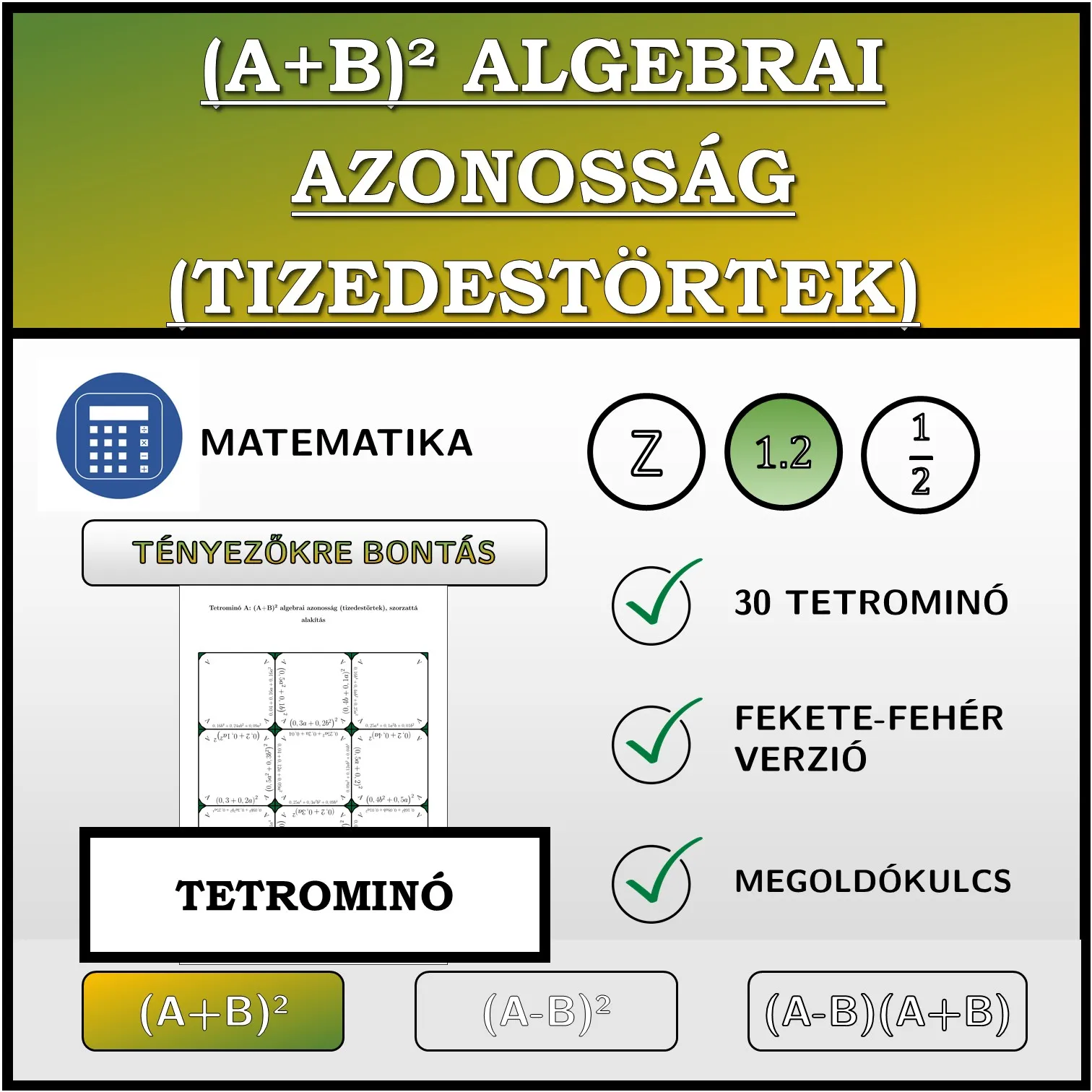 Tetrominó: (A+B)² algebrai azonosság (tizedestörtek), szorzattá alakítás