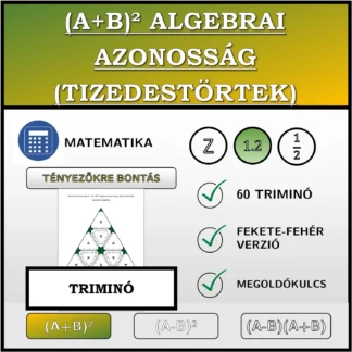 Triminó: (A+B)² algebrai azonosság (tizedestörtek), szorzattá alakítás