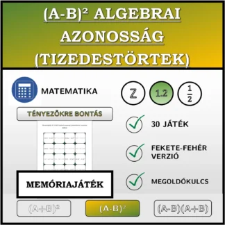 Memóriajáték: (A-B)² algebrai azonosság (tizedestörtek), szorzattá alakítás