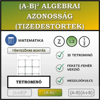 Tetrominó: (A-B)² algebrai azonosság (tizedestörtek), szorzattá alakítás