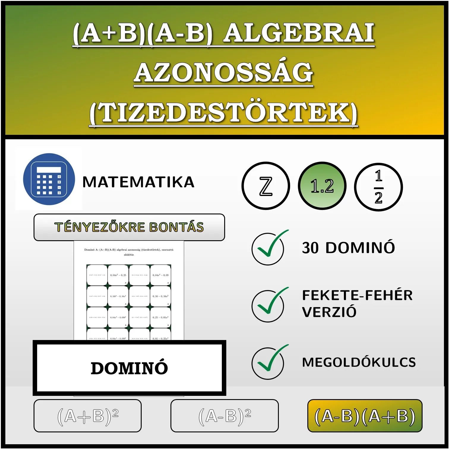Dominó: (A+B)(A-B) algebrai azonosság (tizedestörtek), szorzattá alakítás