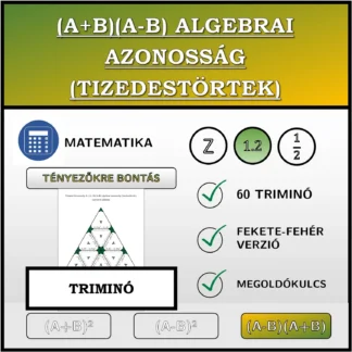 Triminó: (A+B)(A-B) algebrai azonosság (tizedestörtek), szorzattá alakítás