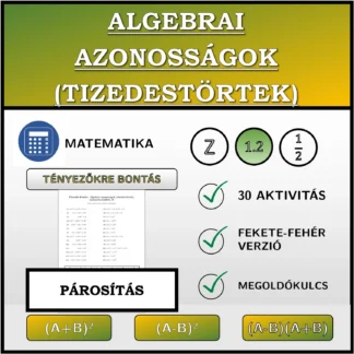 Párosító feladat: Algebrai azonosságok (tizedestörtek), szorzattá alakítás