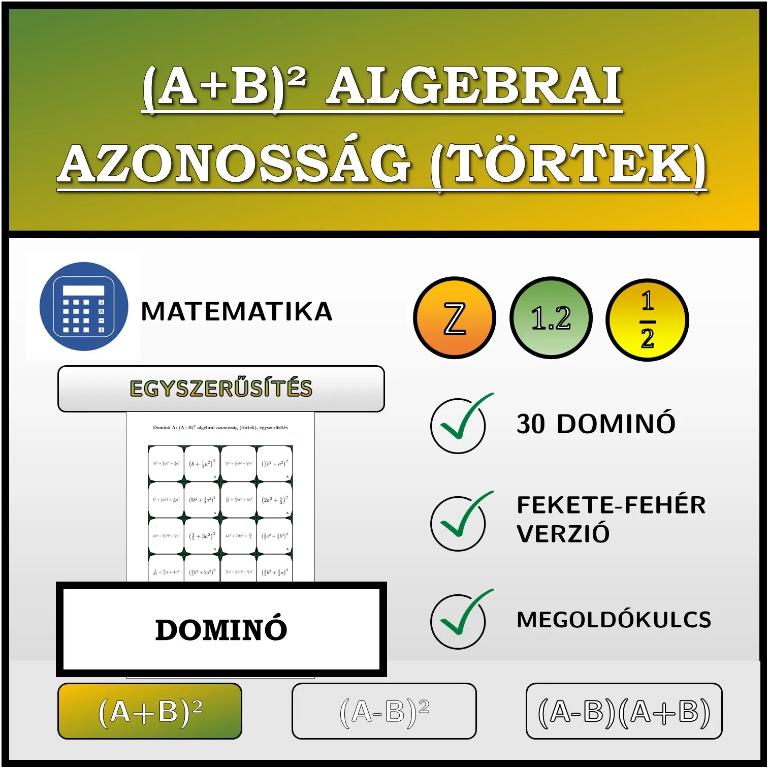 Dominó: (A+B)² algebrai azonosság (törtek), egyszerűsítés