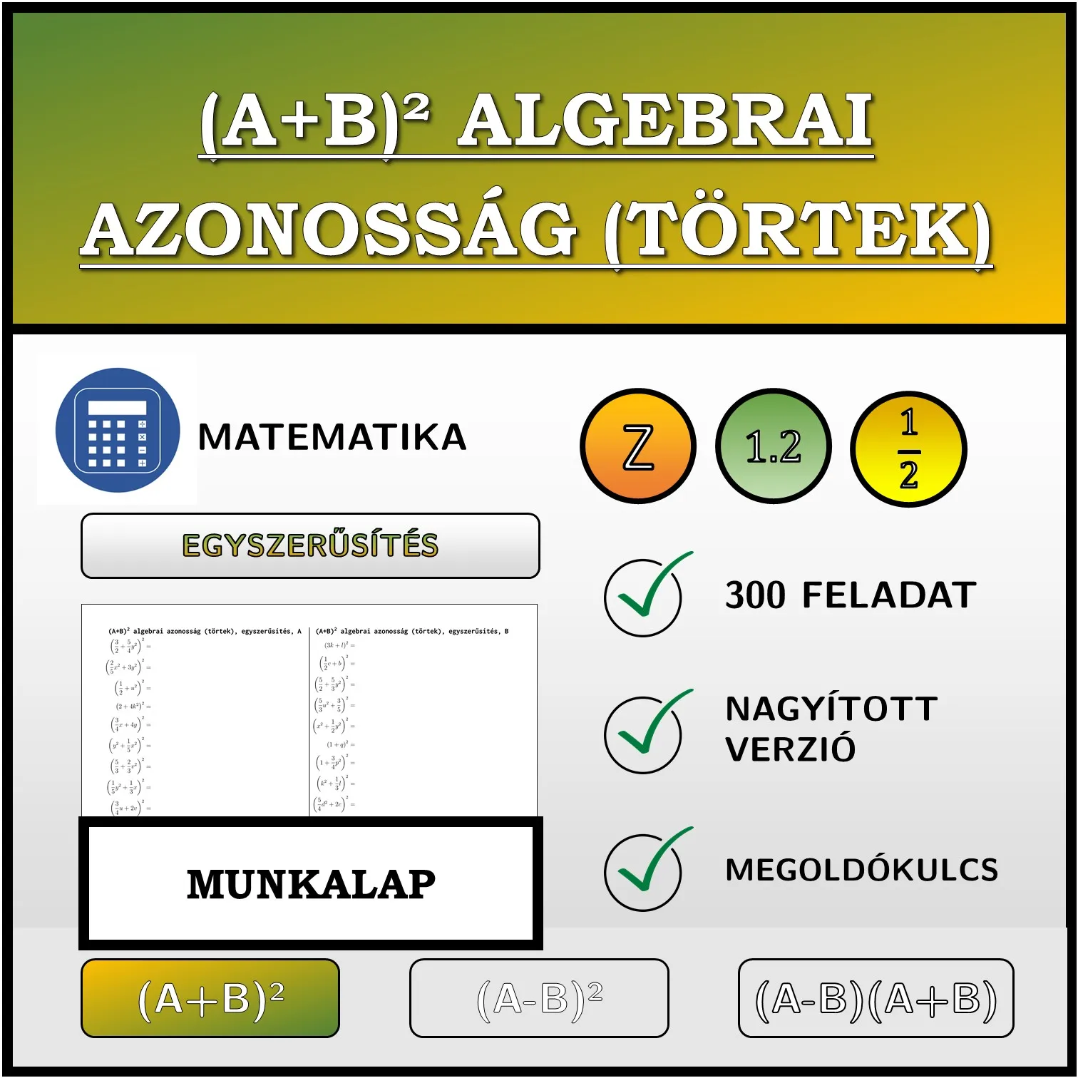 Munkalap: (A+B)² algebrai azonosság (törtek), egyszerűsítés