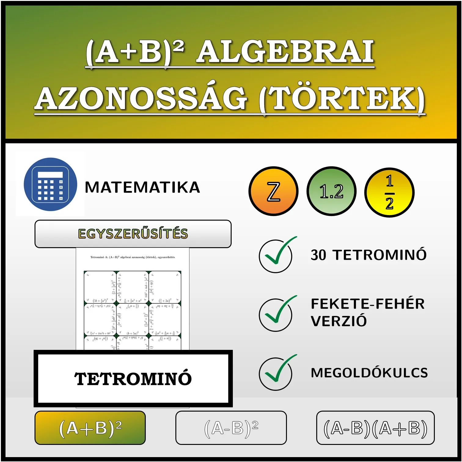 Tetrominó: (A+B)² algebrai azonosság (törtek), egyszerűsítés