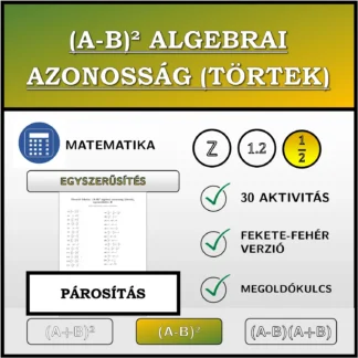 Párosító feladat: (A-B)² algebrai azonosság (törtek), egyszerűsítés