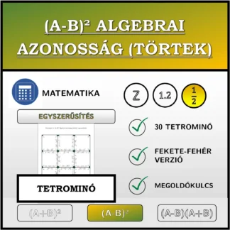 Tetrominó: (A-B)² algebrai azonosság (törtek), egyszerűsítés