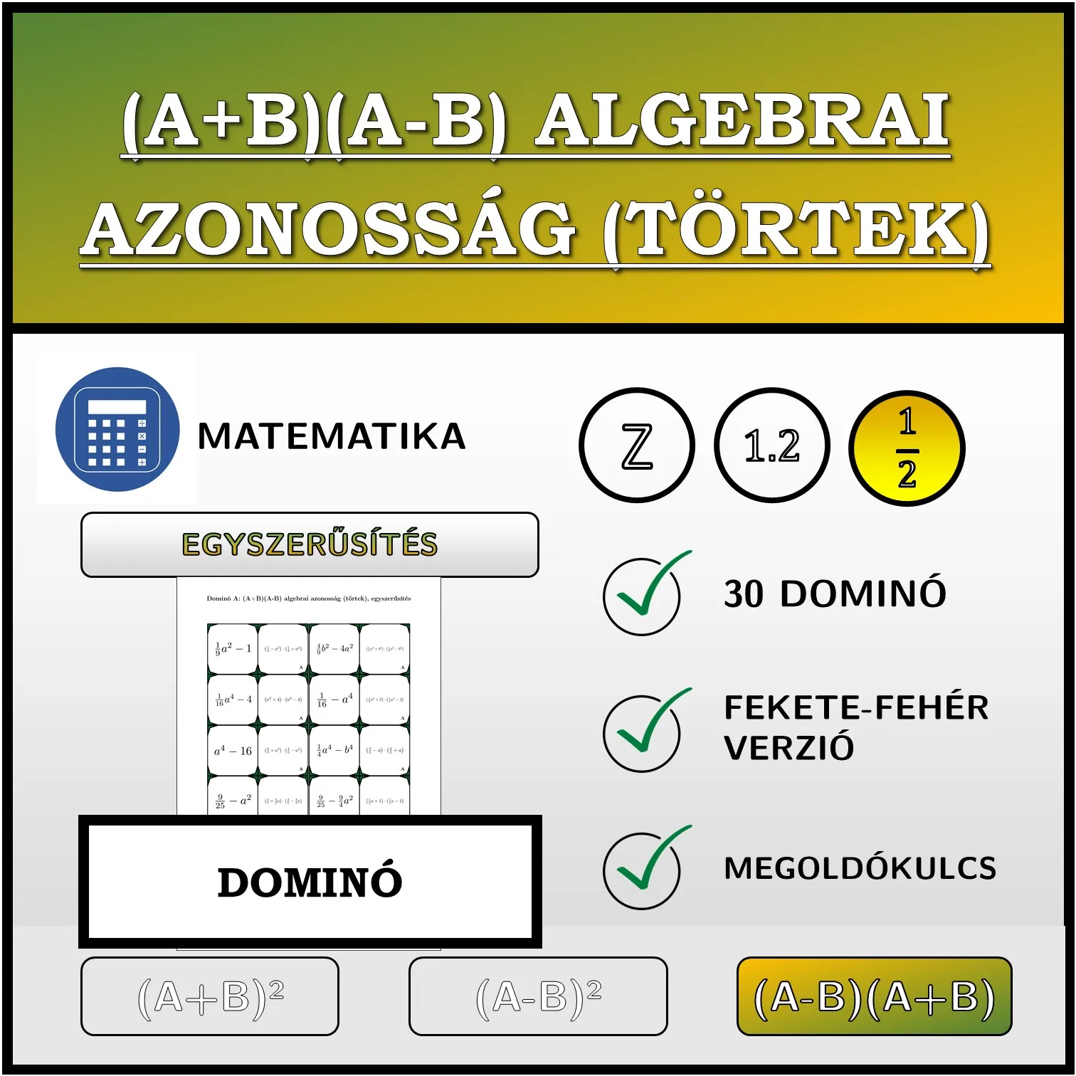 Dominó: (A+B)(A-B) algebrai azonosság (törtek), egyszerűsítés