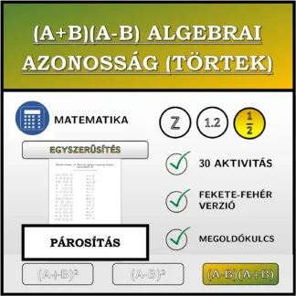 Párosító feladat: (A+B)(A-B) algebrai azonosság (törtek), egyszerűsítés