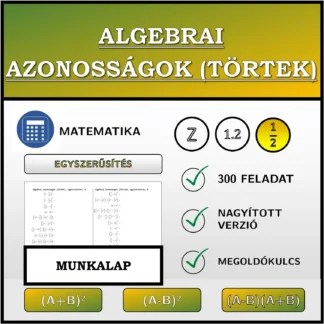 Munkalap: Algebrai azonosságok (törtek), egyszerűsítés