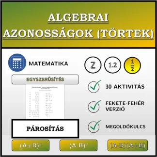 Párosító feladat: Algebrai azonosságok (törtek), egyszerűsítés