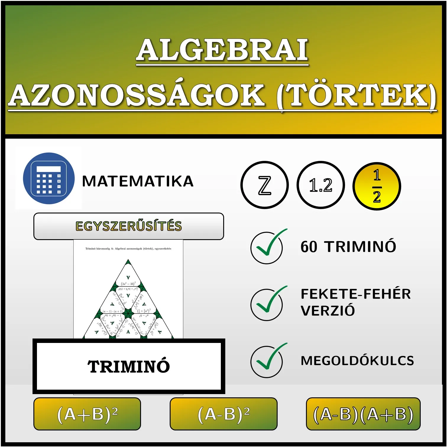 Triminó: Algebrai azonosságok (törtek), egyszerűsítés