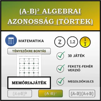 Memóriajáték: (A-B)² algebrai azonosság (törtek), szorzattá alakítás