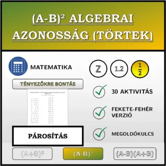 Párosító feladat: (A-B)² algebrai azonosság (törtek), szorzattá alakítás