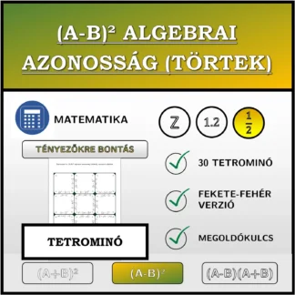 Tetrominó: (A-B)² algebrai azonosság (törtek), szorzattá alakítás