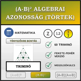 Triminó: (A-B)² algebrai azonosság (törtek), szorzattá alakítás