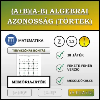 Memóriajáték: (A+B)(A-B) algebrai azonosság (törtek), szorzattá alakítás