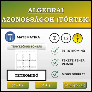 Tetrominó: Algebrai azonosságok (törtek), szorzattá alakítás